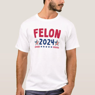 Felon 2024 T-shirt   Amerikaans Sarcastisch Politi