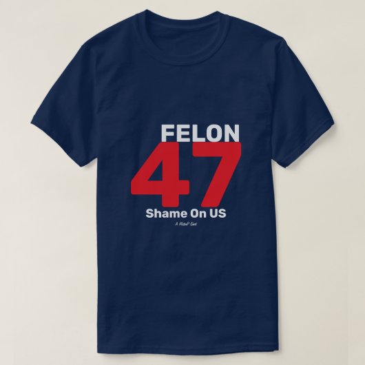 Felon 47 - A MisterP Shirt (Design voorkant)