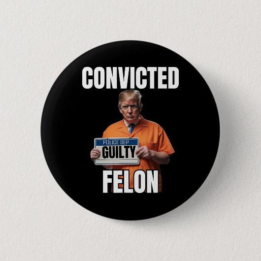 Felon Donald Trump 2024 Ronde Button 5,7 Cm (Voorkant)