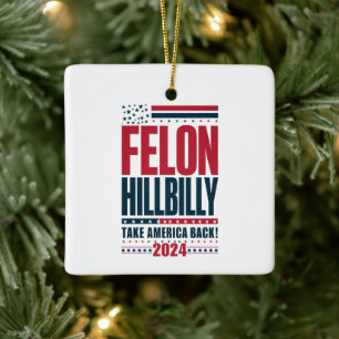 Felon Hillbilly 2024 Trump Vance 2024 Verkiezingen Keramisch Ornament