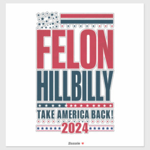Felon Hillbilly 2024 Trump Vance 2024 Verkiezingen Sticker