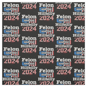 Felon & Hillbilly Donald Trump Vance 2024 Stof