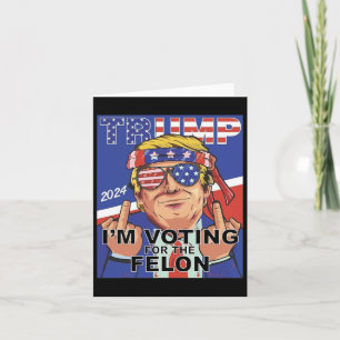 Felon Trump 2024 stemt voor de Felon Kaart