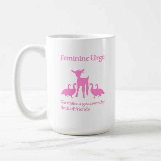 "Feminine Urge to Make Goatworthy Friends" Mug Koffiemok (Links)