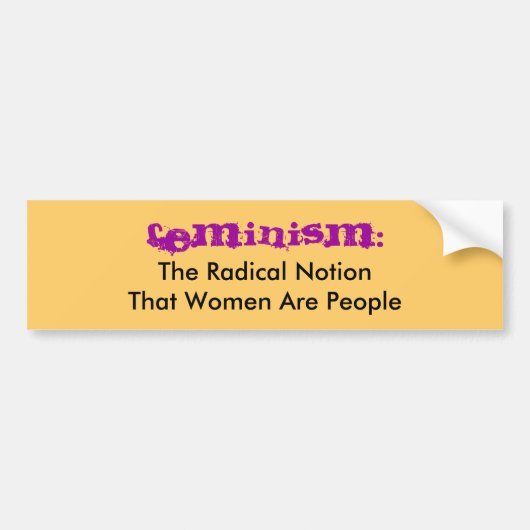 feminisme: het radicale idee dat vrouwen mensen zi bumpersticker (Voorkant)