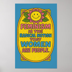 Feminisme is het radicale idee dat vrouwen aanhale poster