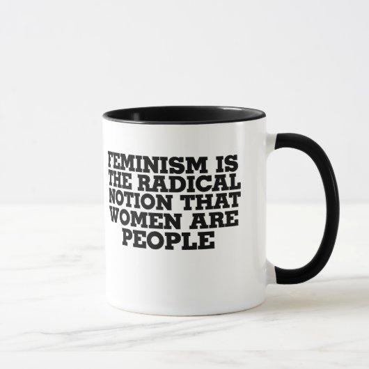 Feminisme is het radicale idee dat vrouwen mensen  mok (Rechts)