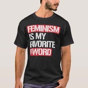 FEMINISME IS MIJN FAVORIETE WOORD T-SHIRT