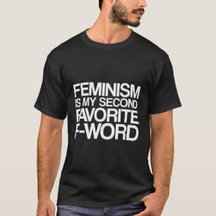Feminisme is mijn tweede favoriet van woordfeminis t-shirt