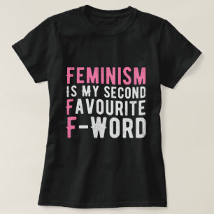 Feminisme is mijn tweede favoriete F-woord T-shirt