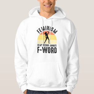 Feminisme is mijn tweede favoriete F-Word Hoodie