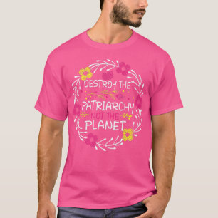 Feminisme vernietigt het patriarchaat niet de Plan T-shirt