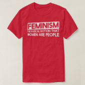 feminismeRadicale opvatting dat vrouwen mensen zij T-shirt (Design voorkant)