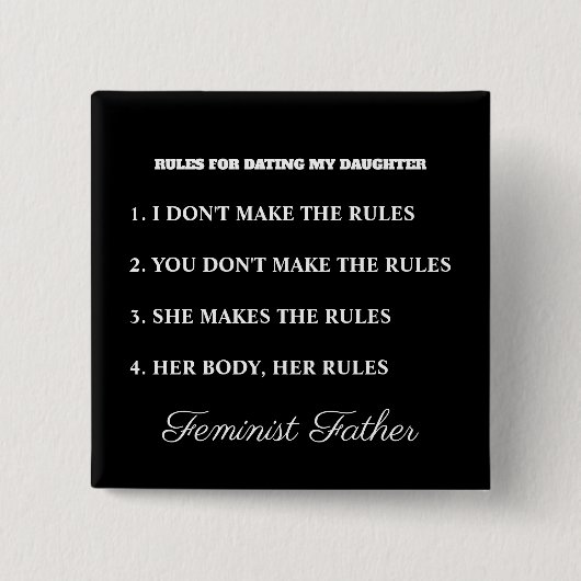 Feminist Father Daughter Dating Rules T-Shirt Vierkante Button 5,1 Cm (Voorkant)
