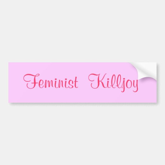 Feminist Killjoy Bumpersticker (Voorkant)