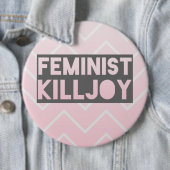 Feminist Killjoy Button (In situ)