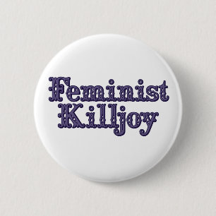 Feminist Killjoy Ronde Button 5,7 Cm
