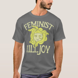 Feminist Killjoy T Medusa Feminism Art Tee 1712 T-shirt
