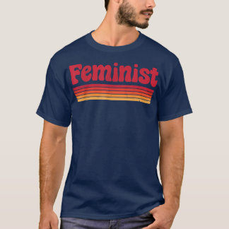 Feminist Retro Vintage 60s 70s Style Women Men Fem T-shirt