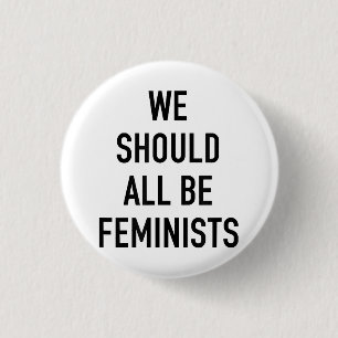 Feministisch T-shirt - we zouden allemaal feminist Ronde Button 3,2 Cm