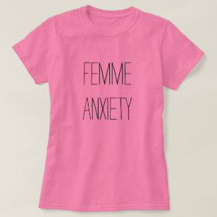 femme angstig shirt