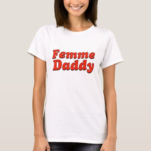 Femme Daddy LGBTQ Queer Pride Maand T-shirt (Voorkant)