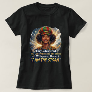 Femme Noire Autonomisée Je Suis La Tempête T-Shirt