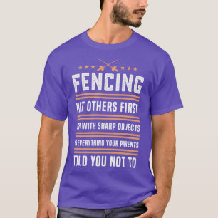 Fencing Fence Funny Saber Gift for Fence Lovers T-shirt