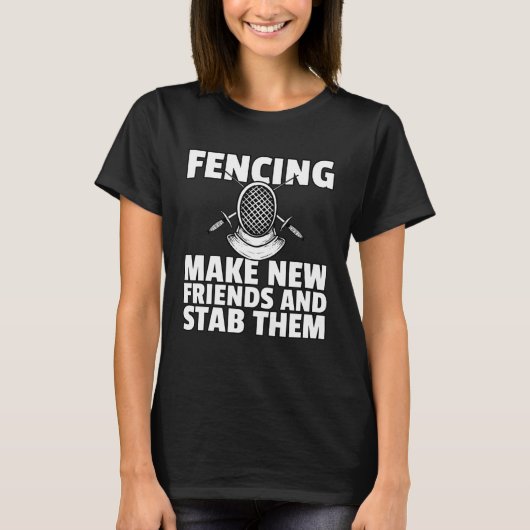 Fencing For Fence Player Fencer Coach T-shirt (Voorkant)