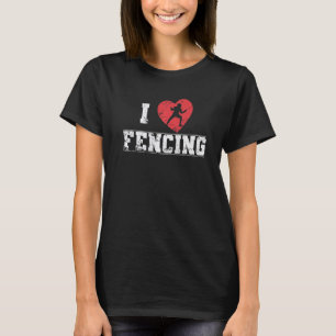 Fencing I Love Fencing Epee or Saber T-shirt