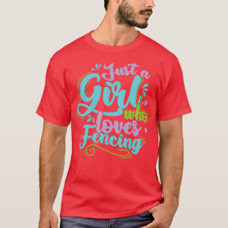 Fencing Just a Girl who Loves Fencing T-shirt