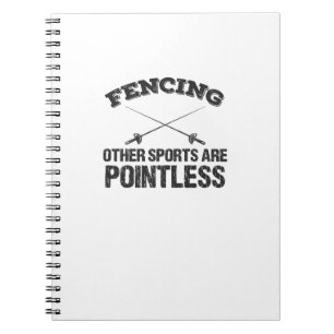 Fencing Other Sports Are Pointless Notitieboek