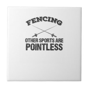 Fencing Other Sports Are Pointless Tegeltje