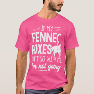 Fennec vossen voor dieren liefhebbers Ik ga niet T-shirt