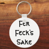 Fer Feck's Sake Sleutelhanger (Voorkant)