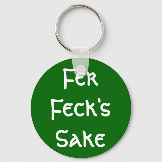 Fer Feck's Sake Sleutelhanger (Voorkant)