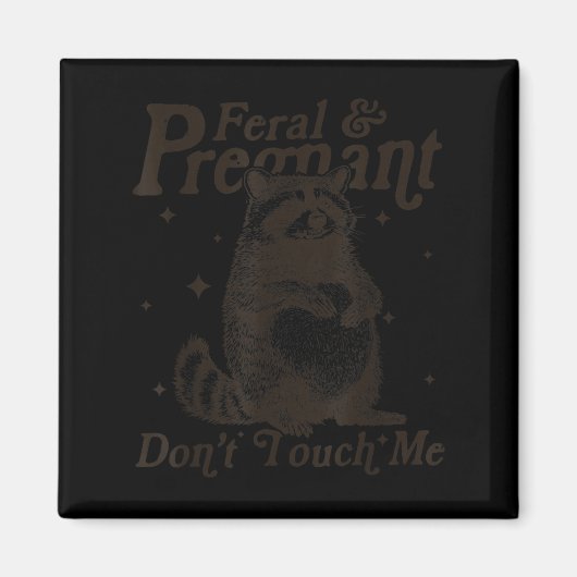 Feral And Pregnant Don't Touch Me Humor Wild Pregn Magneet (Voorkant)