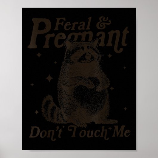 Feral And Pregnant Don't Touch Me Humor Wild Pregn Poster (Voorkant)
