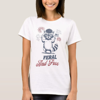 Feral & Free Funny Raccoon Patriotic 4 juli T-shirt