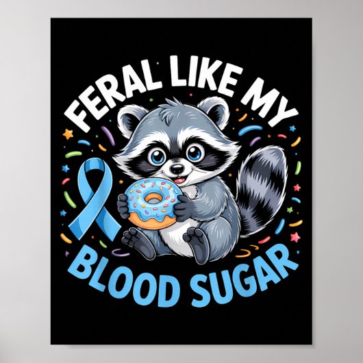 Feral Like My Blood Sugar Raccoon  Poster (Voorkant)
