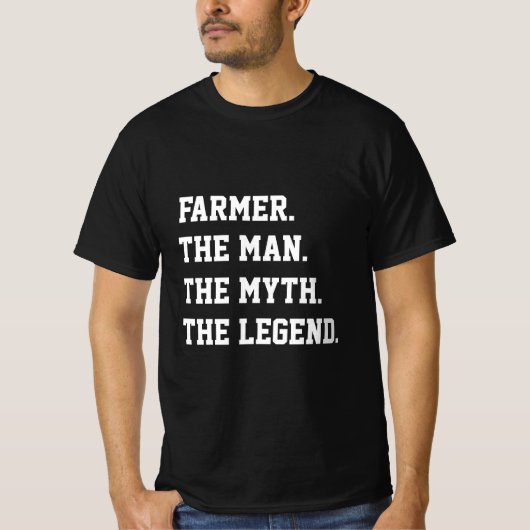 Fermier L'Homme Le Mythe La Légende T-Shirt (Devant)
