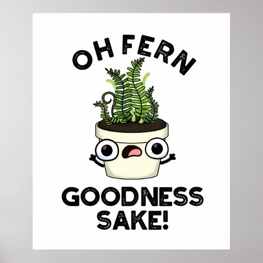 Fern Goodness Sake Funny Plant Pun Poster (Voorkant)