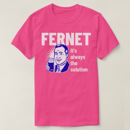 Fernet Itx27s altijd de oplossing T-shirt (Design voorkant)