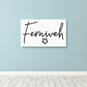 Fernweh, mooie Duitse woorden, verlangen, Duitslan Canvas Afdruk (Insitu (Houten vloer))