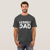 FERRET DAD T-SHIRTS (Devant entier)