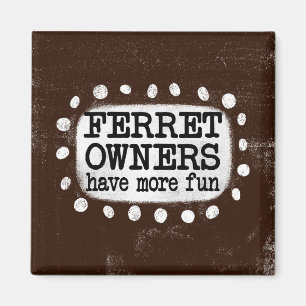 Ferret eigenaren hebben meer plezier koelkastmagne magneet