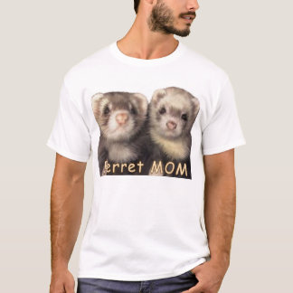 Ferret MOM T-shirt