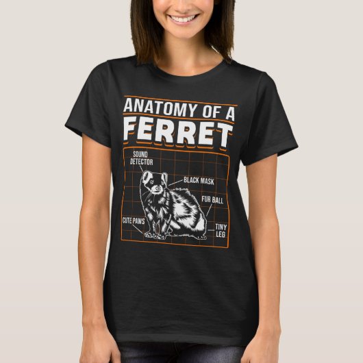 Ferrets Anatomy Of A Ferret T-shirt (Voorkant)