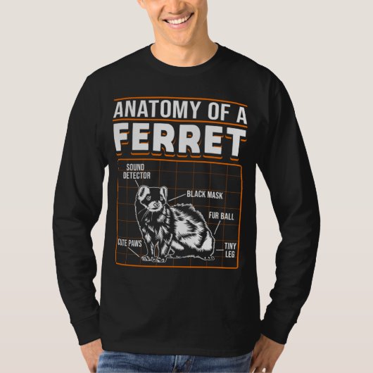 Ferrets Anatomy Of A Ferret T-shirt (Voorkant)