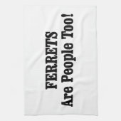 FERRETS zijn ook mensen! Theedoek (Verticaal)